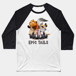 epic tails movie version 1 Baseball T-Shirt